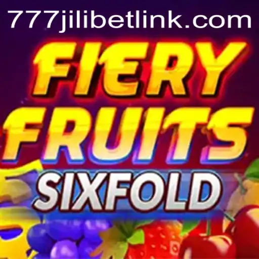 Exploring the Exciting World of FieryFruitsSixFold and the Thrill of 777JILIBET