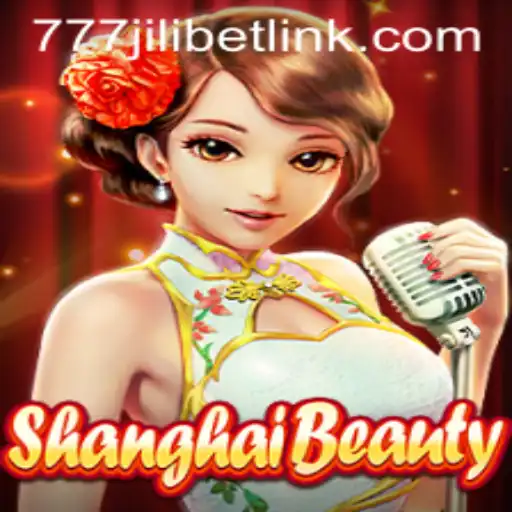 Discover the Excitement of ShanghaiBeauty with 777JILIBET