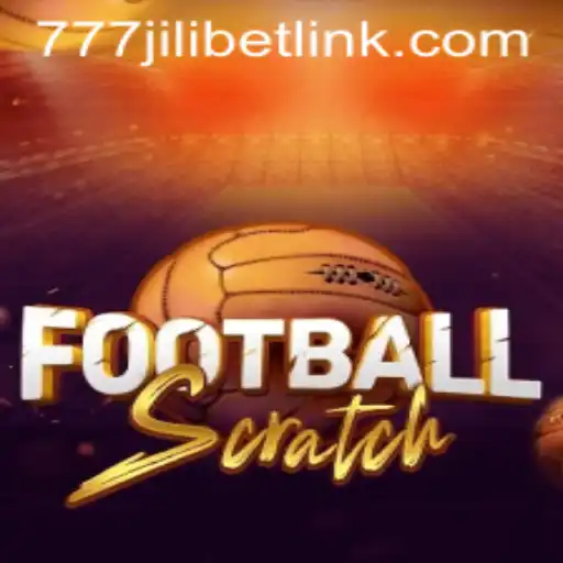 Experience the Thrill of FootballScratch with 777JILIBET