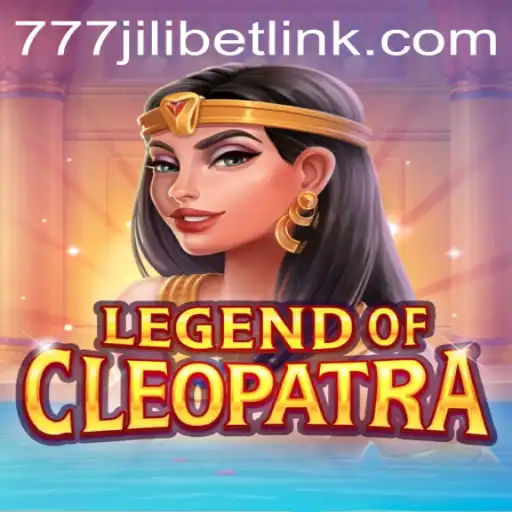 Exploring the Enchanting World of LegendOfCleopatra with a Twist of 777JILIBET