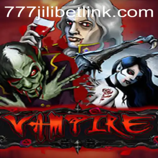 Vampire: Exploring the Dark Mysteries of 777JILIBET's Captivating Game